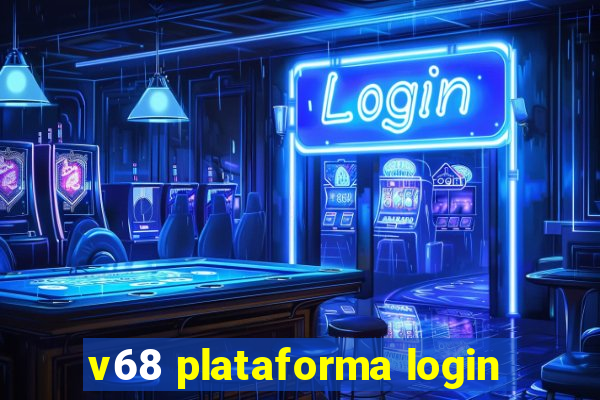 v68 plataforma login